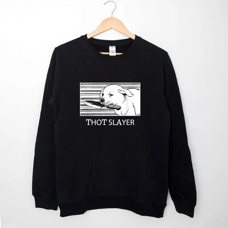 Black Sweatshirt Funny Dog With Knife Thot Slayer Shirt