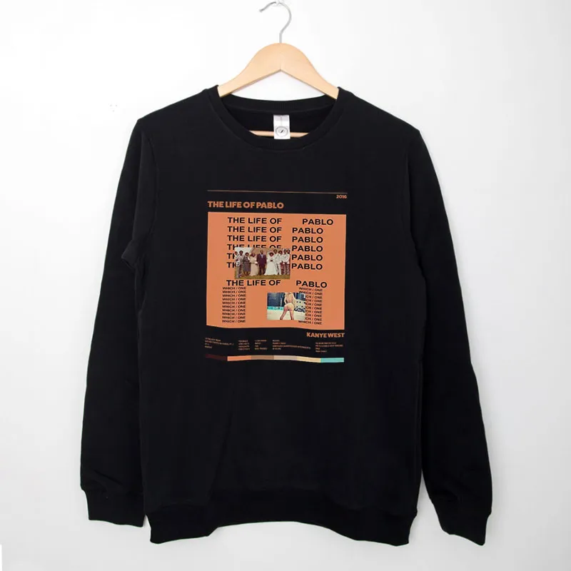 Black Sweatshirt Kanye West The Life Of Pablo Shirt