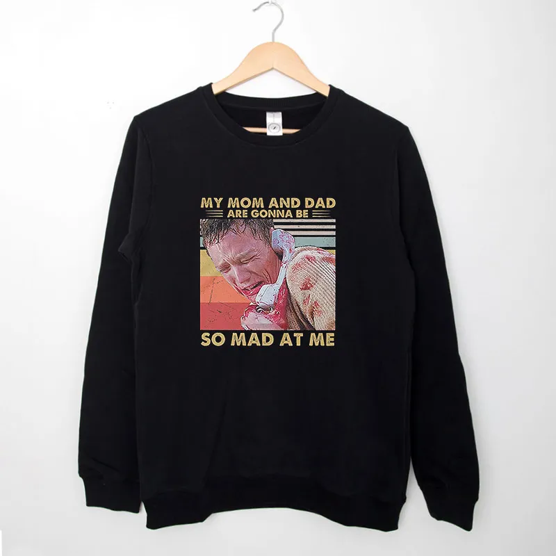 Black Sweatshirt Matthew Lillard My Mom And Dad Are Gonna Be So Mad At Me Shirt
