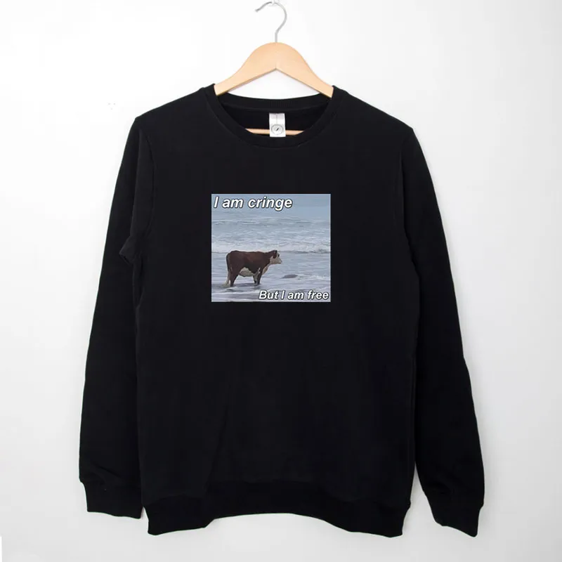 Black Sweatshirt Sad Cow I Am Cringe But I Am Free Shirt