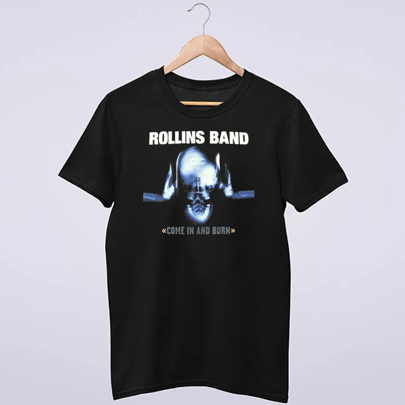 Come In And Burn Rollins Band Shirt