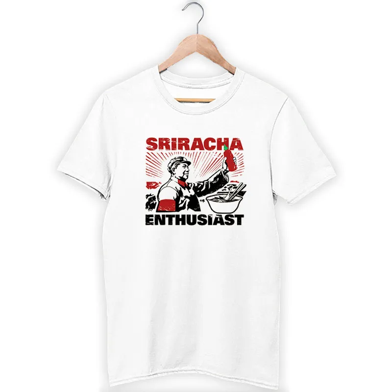 Enthusiast Son Of Harris Sriracha T Shirt