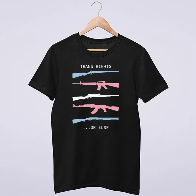 Funny Lgbtq Or Else Trans Gun Shirt