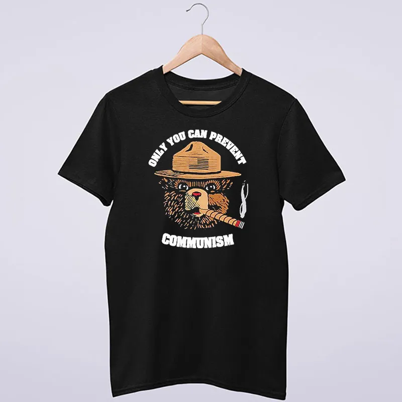 Only You Can Prevent Communism Bear Shirt