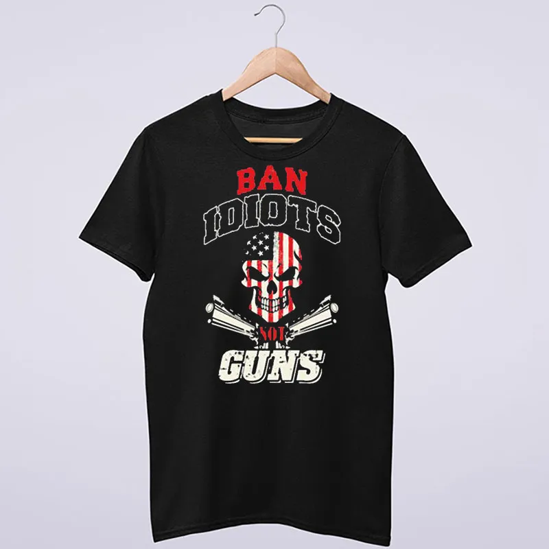Retro Skull Ban Idiots Not Guns Shirt