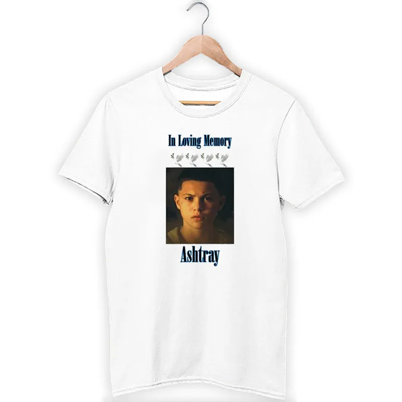 Rip Ashtray In Loving Memory Shirt