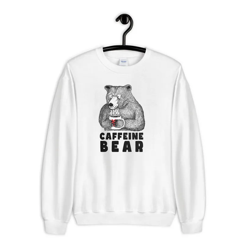 White Sweatshirt Caffeine Bear Drinking Coffee Meme Shirt