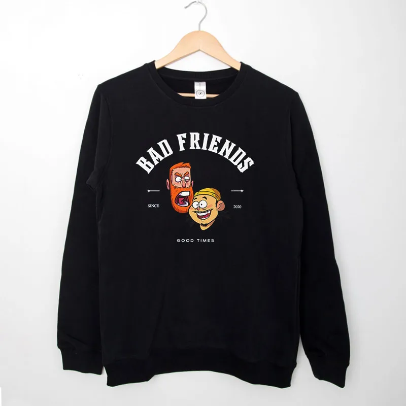 Black Sweatshirt The Good Time Bad Friends Merch