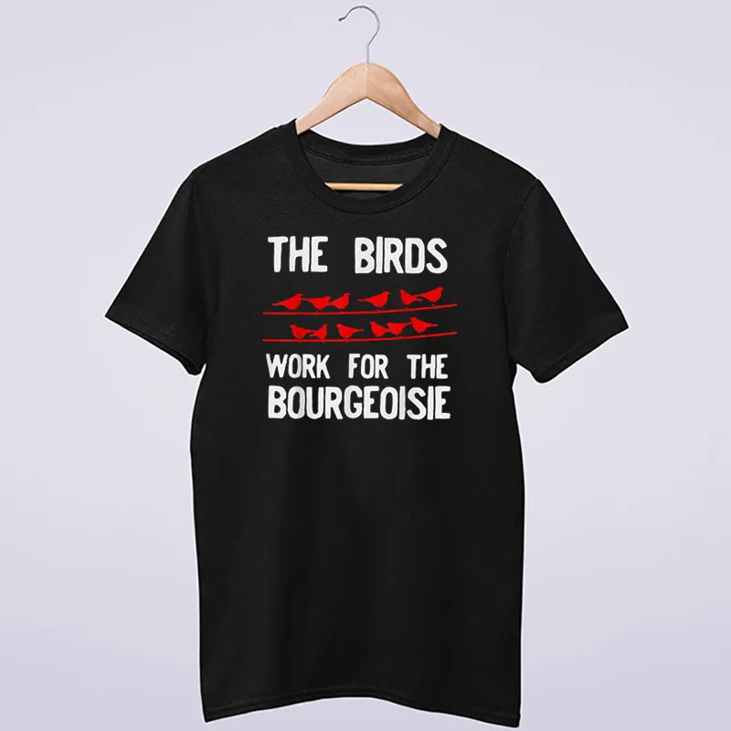 Black T Shirt Retro Bird Aren't Real The Birds Work For The Bourgeoisie Hoodie