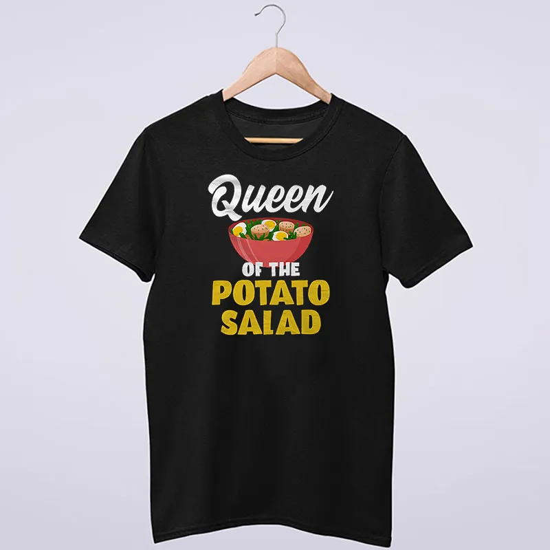 Funny Queen Of The Potato Salad Shirt