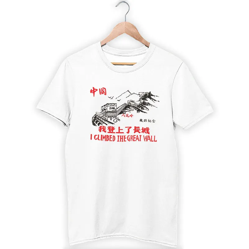 Vintage I Climbed The Great Wall Of China T Shirt