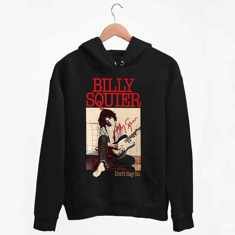 Black Hoodie Don't Say No Album Billy Squier T Shirt