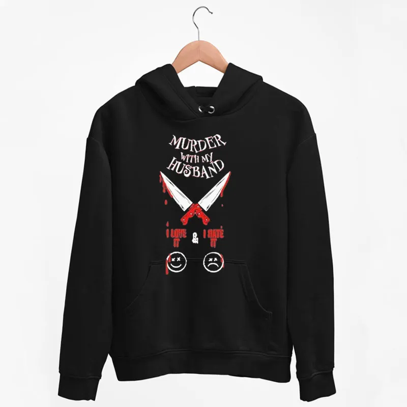 Black Hoodie I Love It I Hate It Icons And Knifes Murder With My Husband Merch Shirt