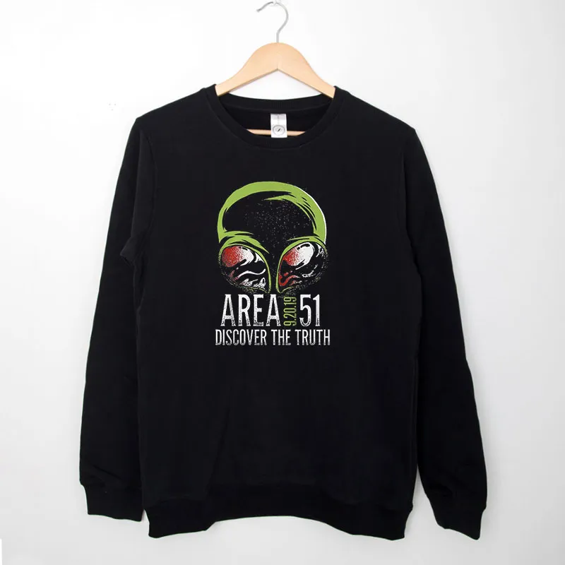 Black Sweatshirt Funny Alien Discover The Truth Area 51 Shirt
