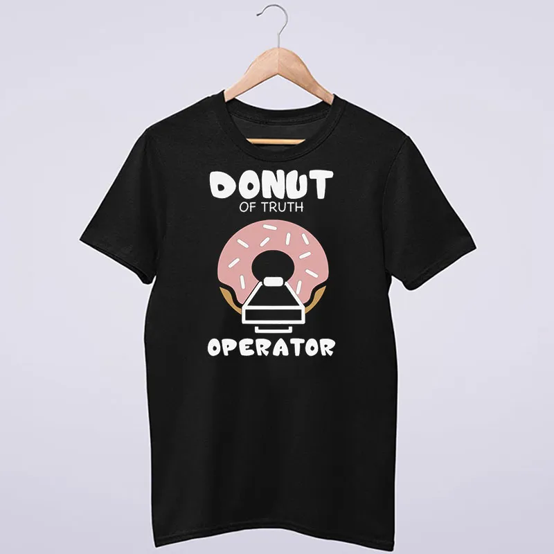 Donut Operator Merch Of Truth Shirt
