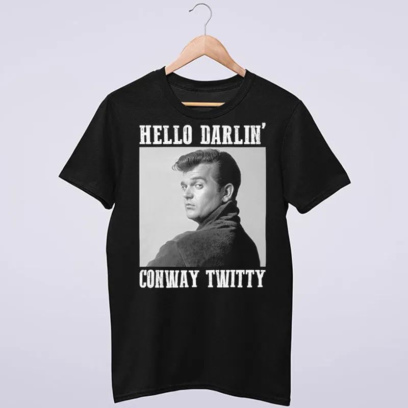 Hello Darlin' Country Legend Conway Twitty T Shirts