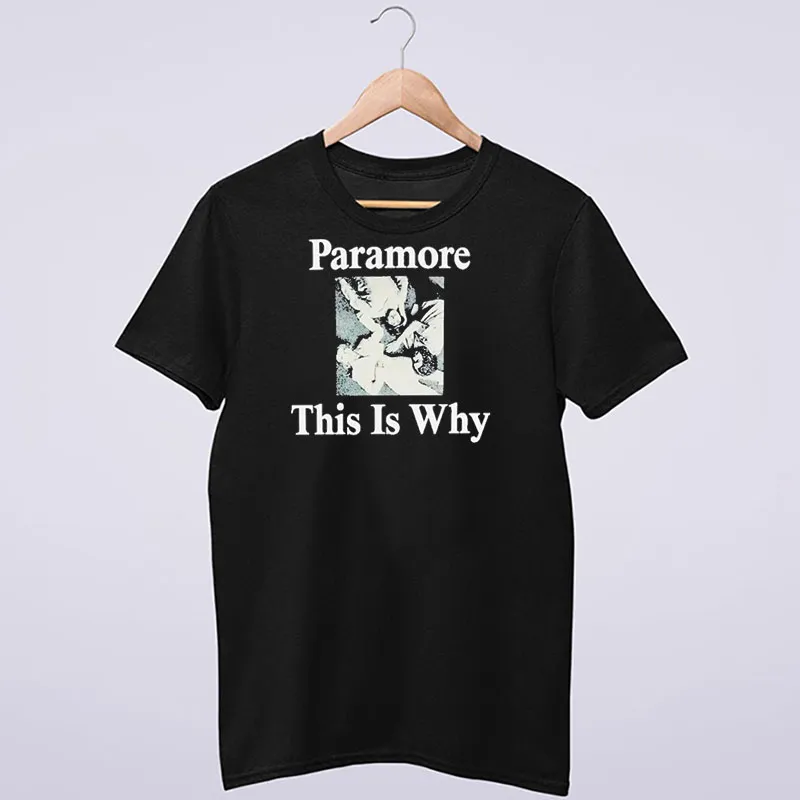 This Is Why Paramore Merch Shirt