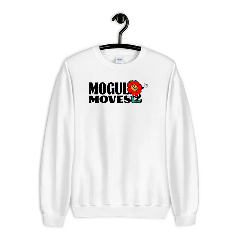 White Sweatshirt Funny Flowers Mogul Moves Merch Shirt