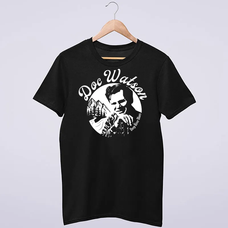 Deep River Blues Doc Watson Shirt