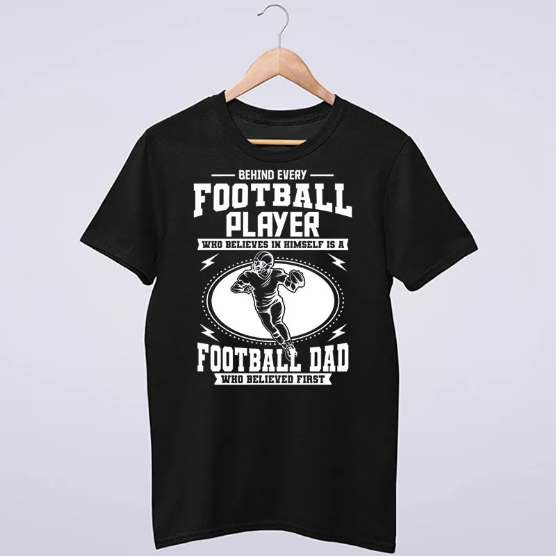 Behind Every Dad Football Shirts