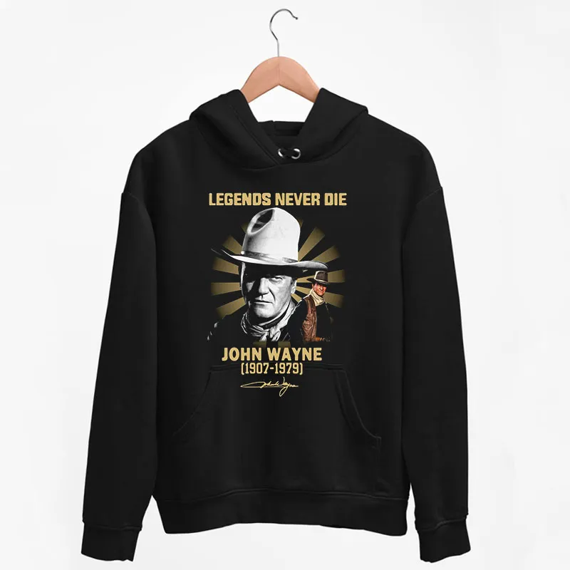 Black Hoodie Legends Never Die John Wayne T Shirt