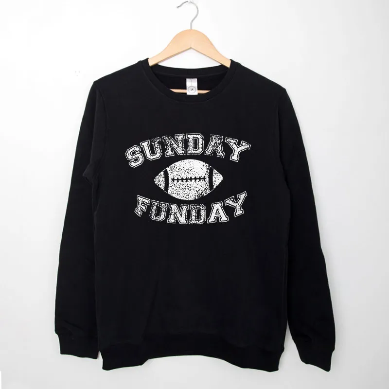 Black Sweatshirt Funny Football Sunday Funday Sweatshirt