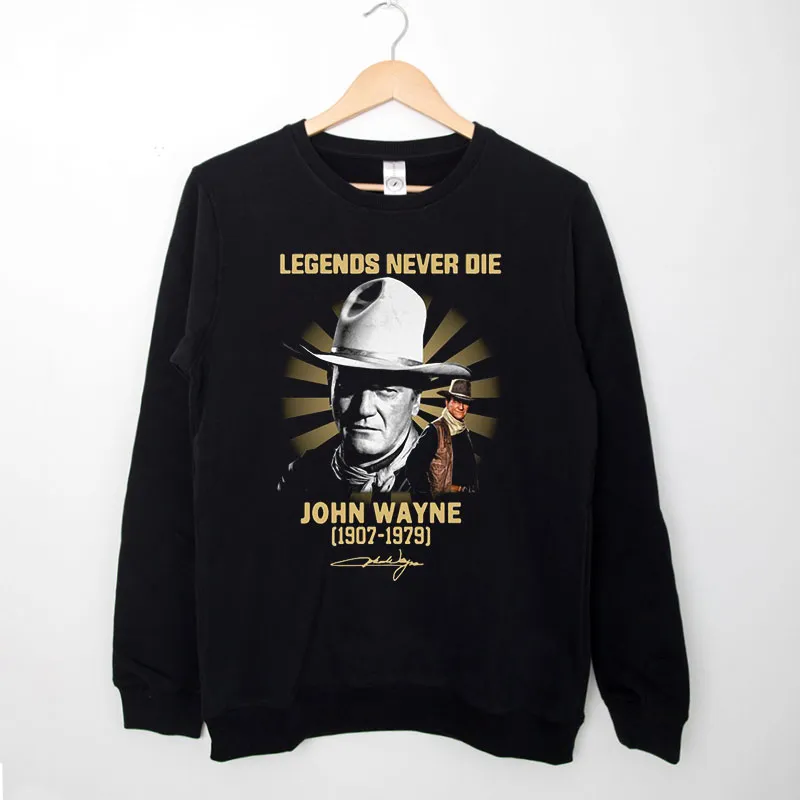 Black Sweatshirt Legends Never Die John Wayne T Shirt