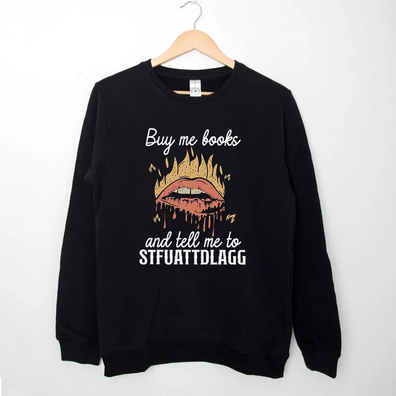 Black Sweatshirt Smut Buy My Books And Tell Me To Stfuattdlagg Sweatshirt