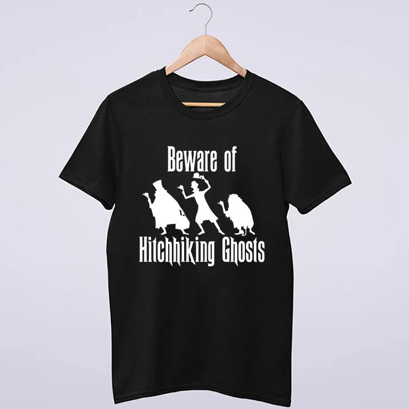 Black T Shirt Beware Of Hitchhiking Ghosts Shirt
