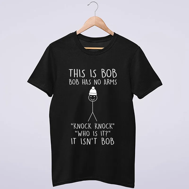 Black T Shirt Funny Bob No Arms Knock Knock Stickman Joke T Shirt