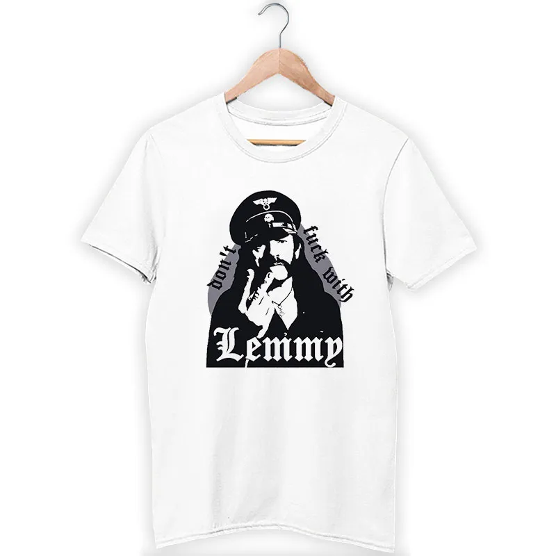 Don't Fuck With Kilmister Lemmy T Shirt