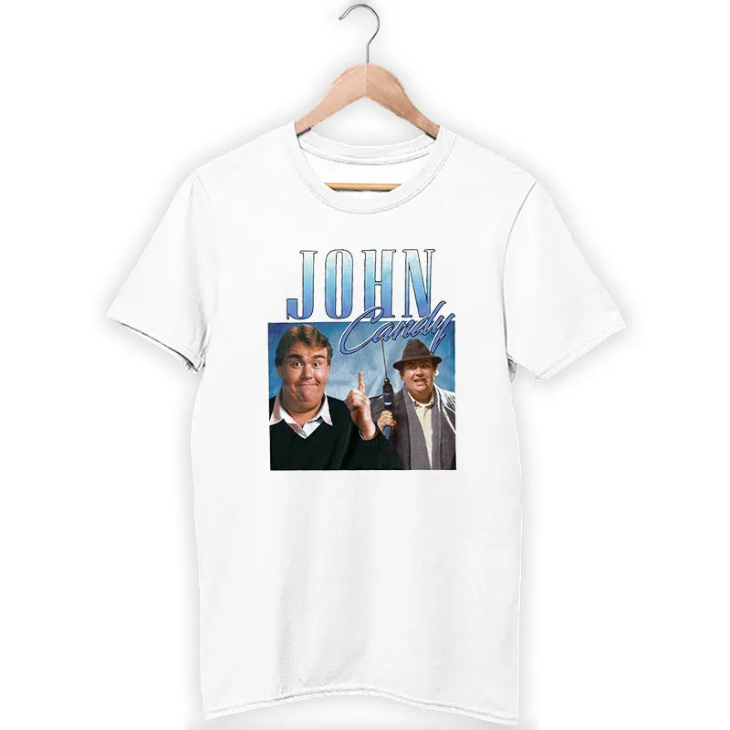 Funny Appreciation John Candy Shirt