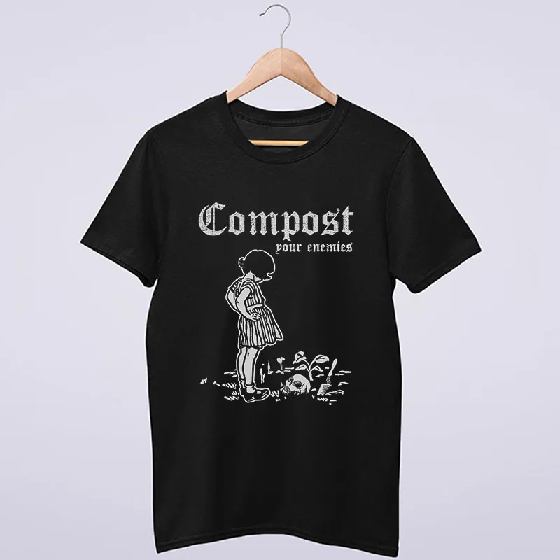 Funny Compost Your Enemies T Shirt