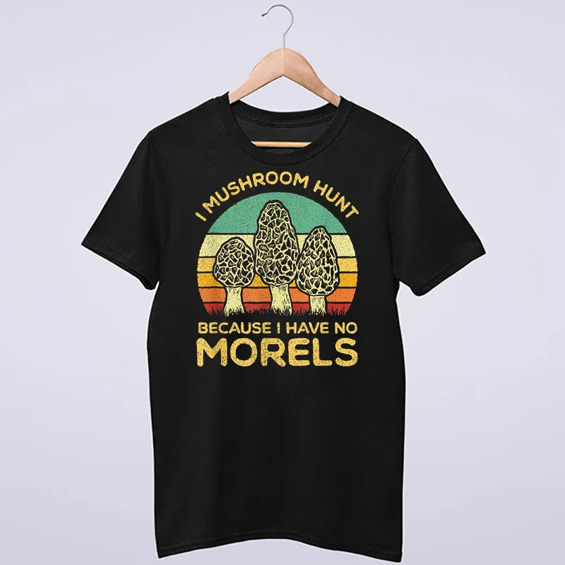 Funny Hunter Morel Mushroom T Shirts