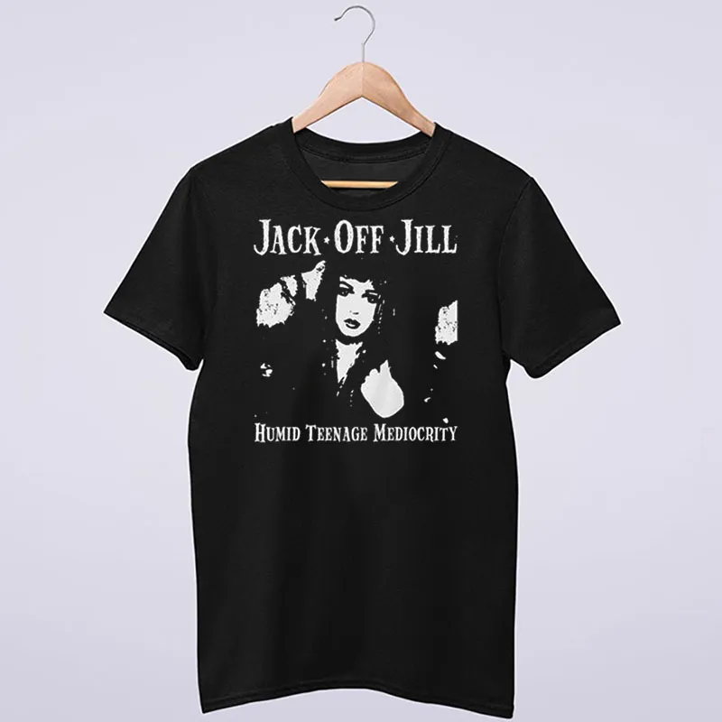 Humid Teenage Mediocrity Jack Off Jill Shirt