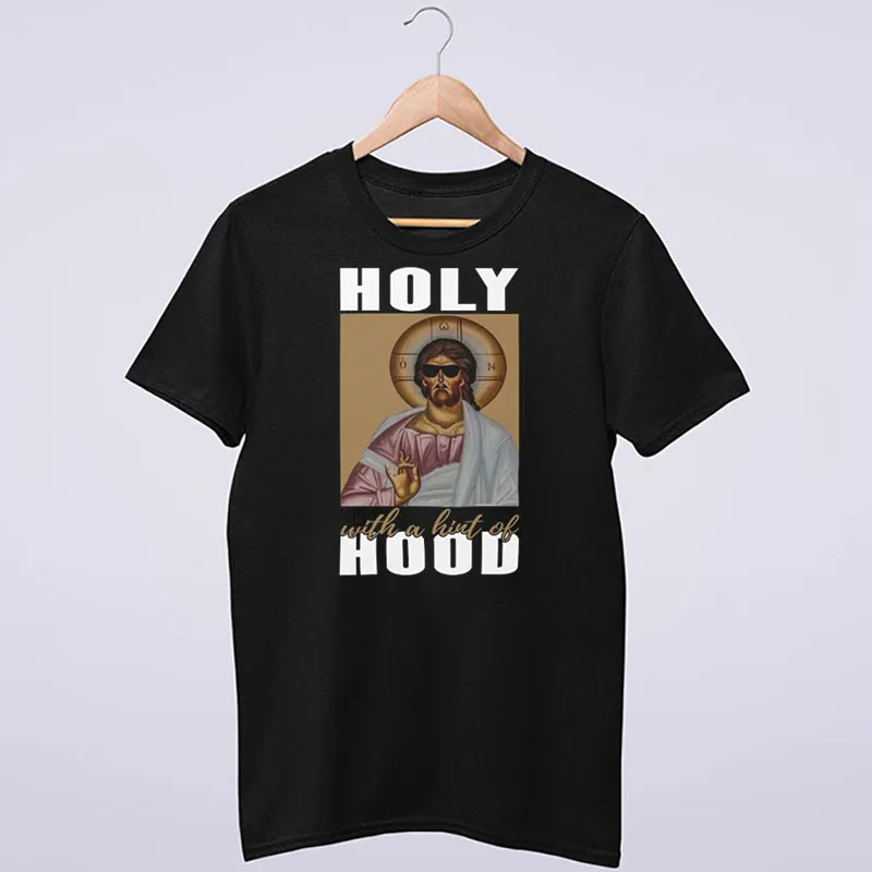 Jesus Christ With Sunglasses Half Holy Half Hood Shirt
