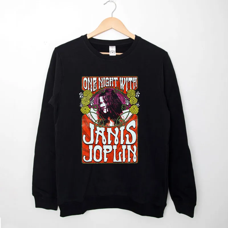 One Night With Janis Joplin Sweatshirt