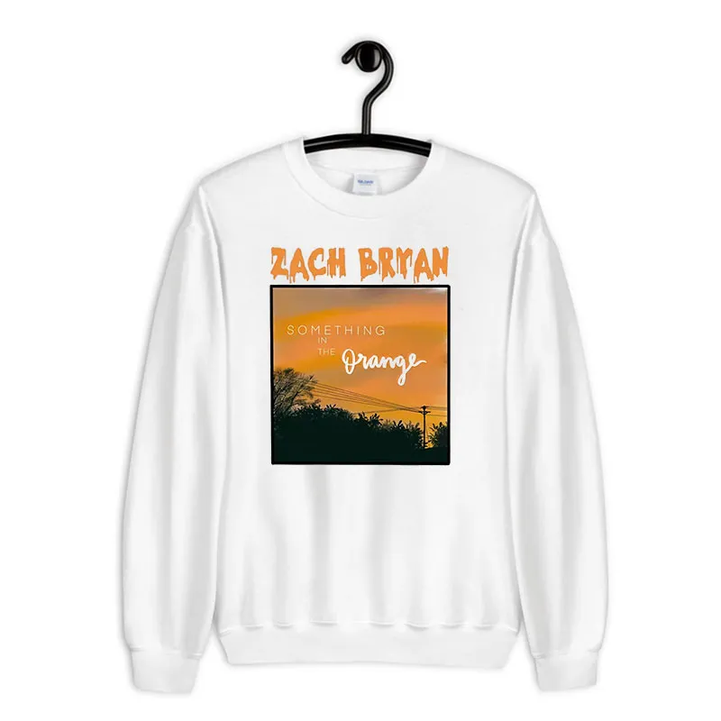 Something In The Orange Zach Bryan Sweatshirts