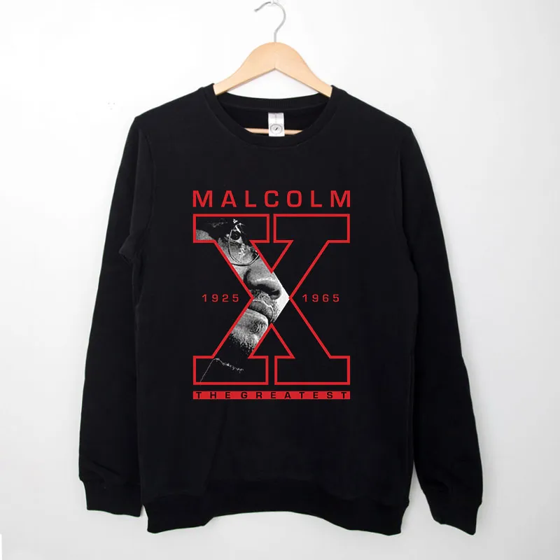 The Greatest Malcolm X Sweatshirt