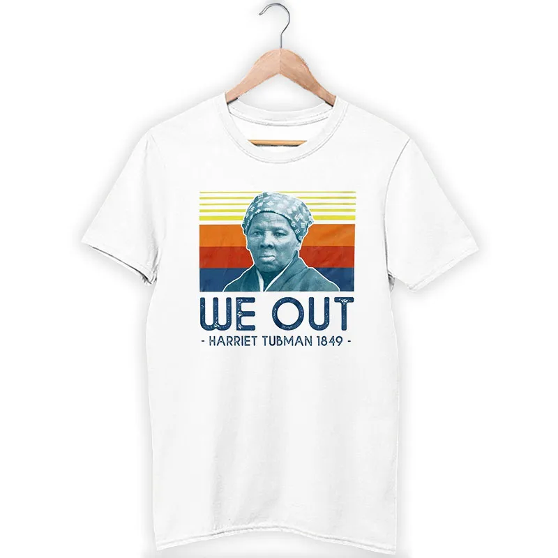 Vintage Inspired We Out Harriet Tubman Shirt