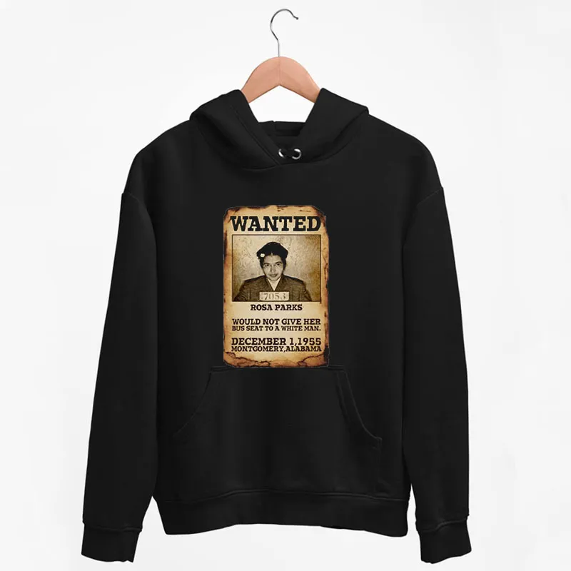 Wanted Black History Month Rosa Parks Hoodie