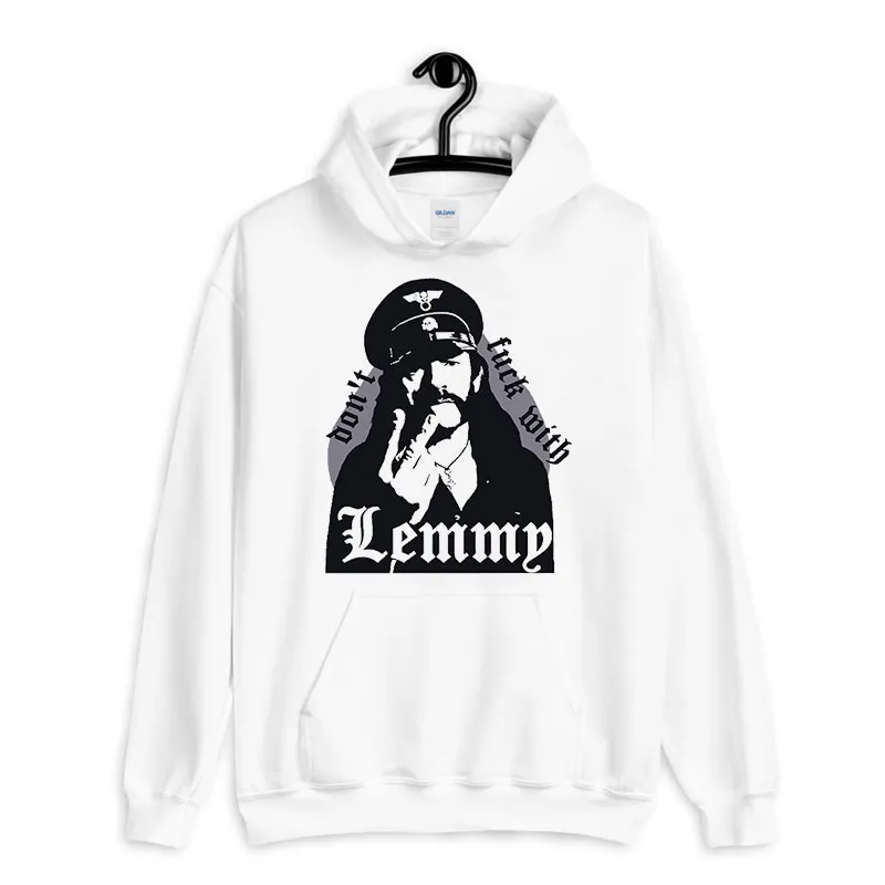White Hoodie Don't Fuck With Kilmister Lemmy T Shirt