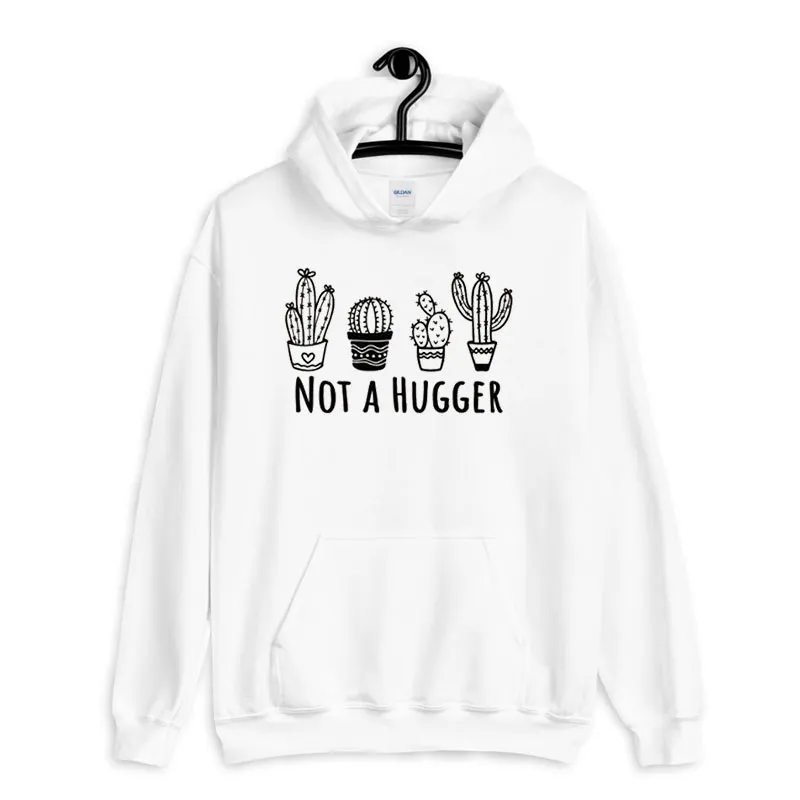 White Hoodie Funny Cactus Not A Hugger T Shirt