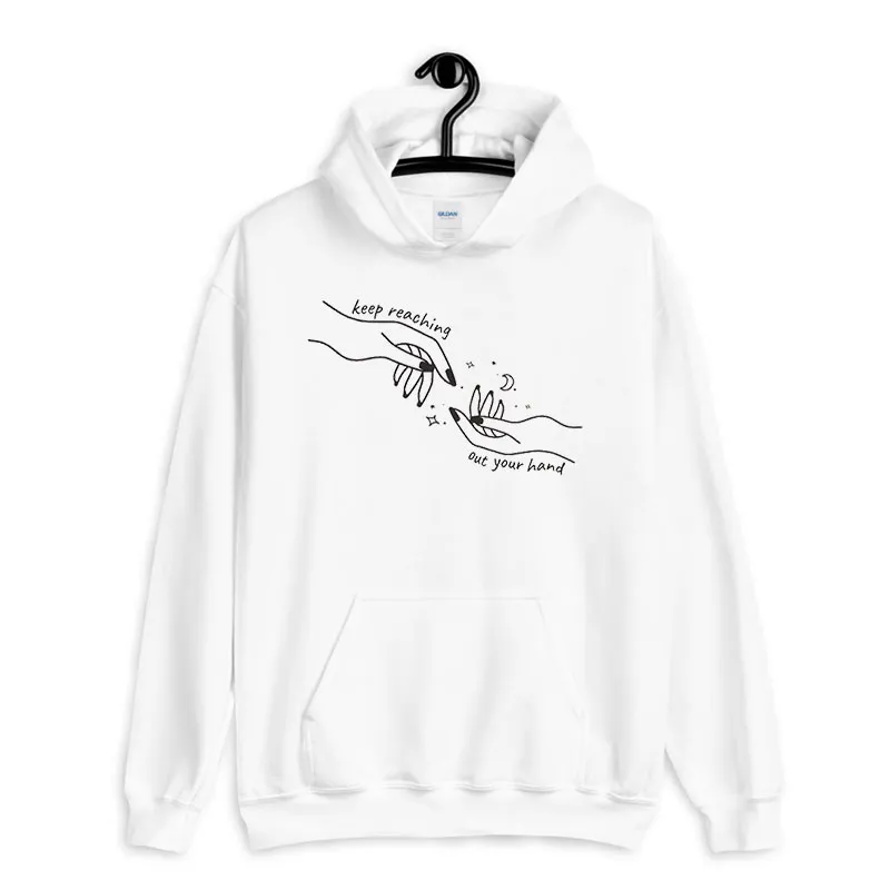 White Hoodie Funny Keep Reaching Out Your Hand T Shirt