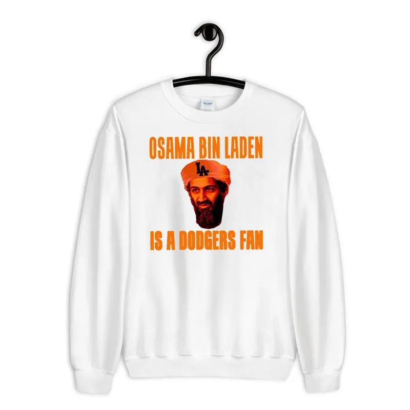 White Sweatshirt Funny Dodgers Fan Osama Bin Laden T Shirt