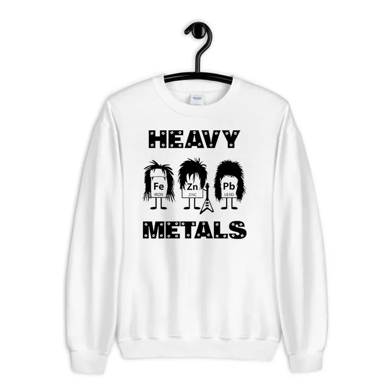 White Sweatshirt Funny Heavy Metals Science Periodic Table Elements Shirt