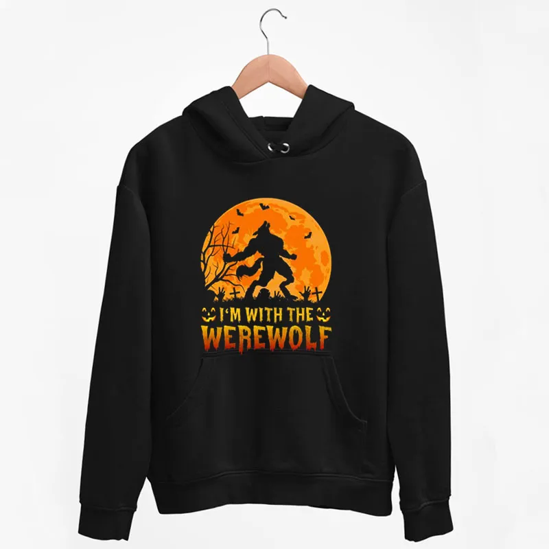 Wolf I’m With The Werewolf Hoodie