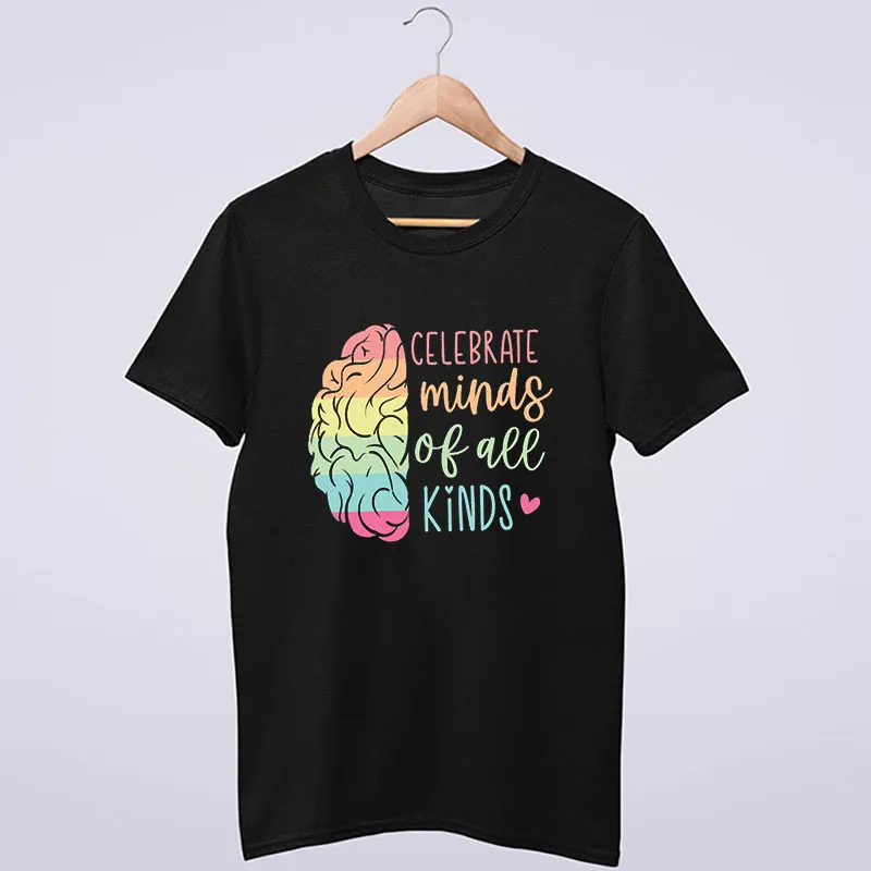 Celebrate Minds Of All Kinds Neurodivergent Shirt