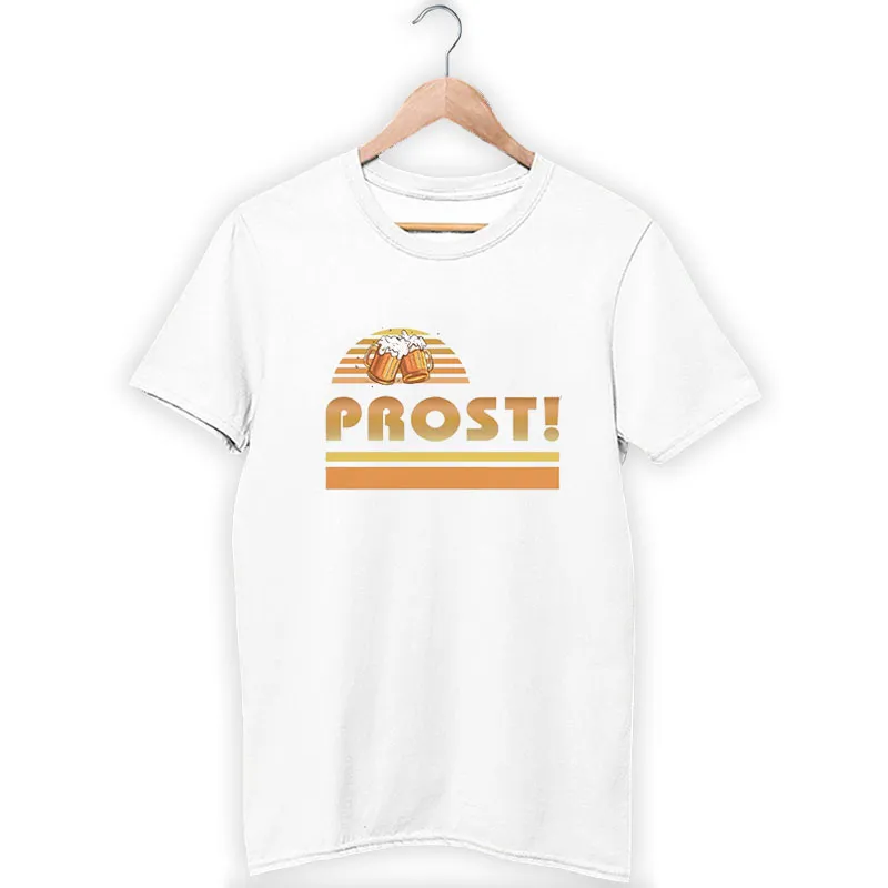 Funny Prost Beer Lover Group Drinking Shirt