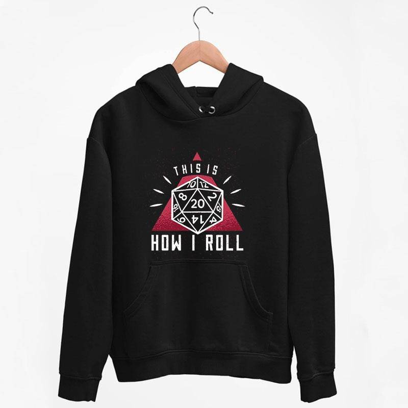 Black Hoodie Dungeon Master This Is How I Roll Shirt